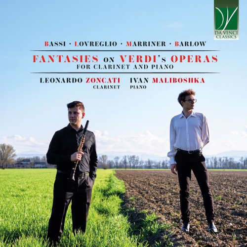 Leonardo Zoncati, Ivan Maliboshka - Bassi, lovreglio, marriner, barlow: fantasies on verdi's operas for clarinet and piano (2024)