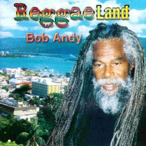 Bob Andy - Reggae Land (2006)