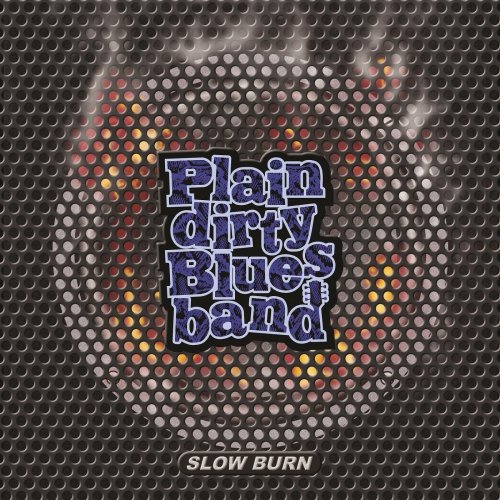 Plain Dirty Blues Band - Slow Burn (2013)