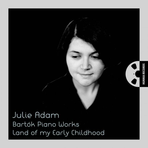 Julie Adam - Land of my early Childhood, Bartók piano works (2024)