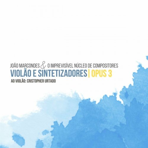 João Marcondes - Violão e Sintetizadores - Opus 3 (2024) Hi-Res