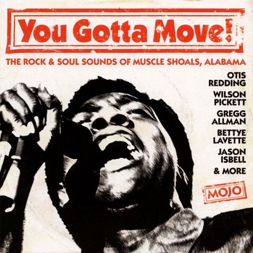 Various Artist - You Gotta Move! (The Rock & Soul Sounds Of Muscle Shoals, Alabama) (2021)