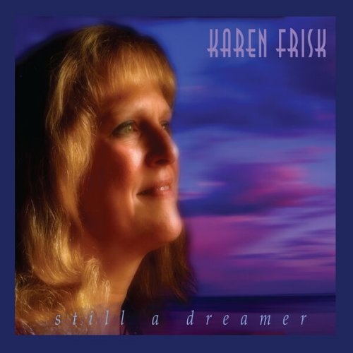 Karen Frisk - Still A Dreamer (2024)
