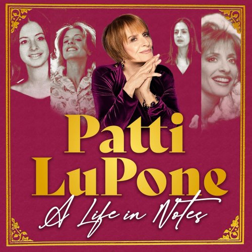 Patti LuPone - A Life in Notes (2024) [Hi-Res]