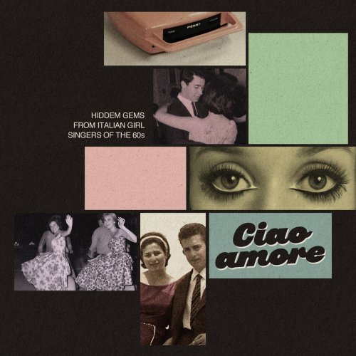 Various Artists - Ciao Amore (Hidden Gems from Italian Girl Singers of the 60s) (2024)