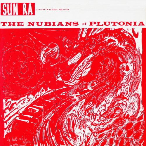 Sun Ra & His Myth-Science Arkestra - The Nubians of Plutonia (2014)
