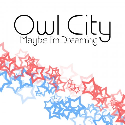 Owl City - Maybe I'm Dreaming (2008)