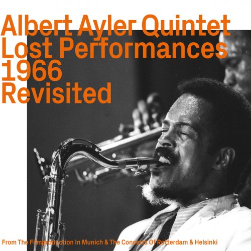 Albert Ayler Quintet - Lost Performances 1966 Revisited (2023)