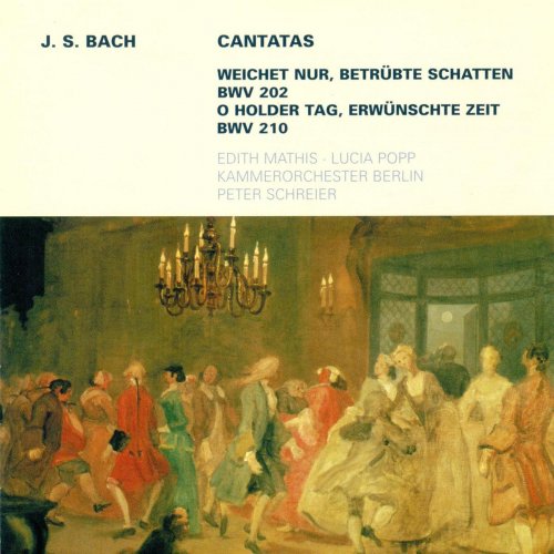 Berlin Chamber Orchestra, Peter Schreier - J.S. Bach: Cantatas - BWV 202, 210 (2009)