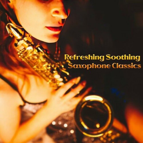 Saxtribution - Refreshing Soothing Saxophone Classics (2024)