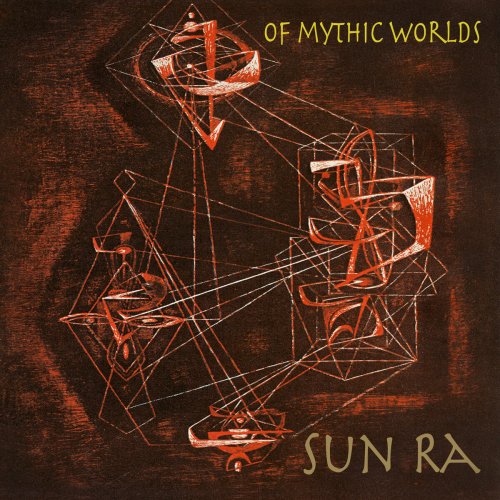 Sun Ra - Of Mythic Worlds (2018)