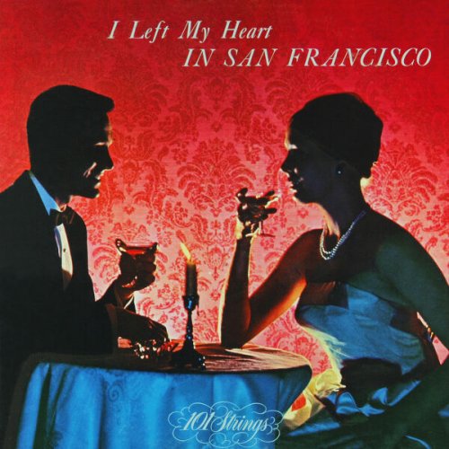 101 Strings Orchestra - I Left My Heart in San Francisco (2014-2024 Remaster from the Original Somerset Tapes) (2024) [Hi-Res]