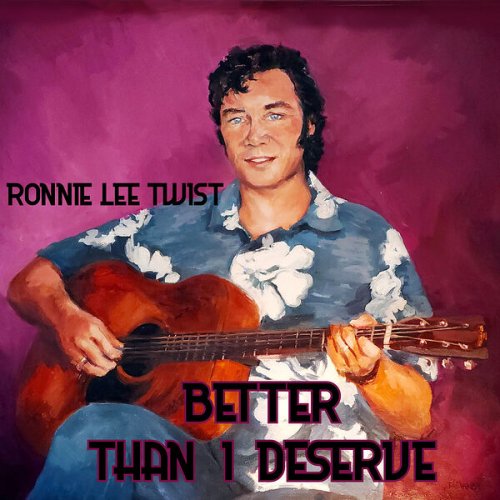 Ronnie Lee Twist - Better Than I Deserve (2024) [Hi-Res]