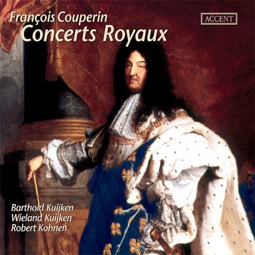 Barthold Kuijken, Wieland Kuijken, Robert Kohnen - Couperin: Concerts Royaux & Nouveaux Concerts (2004)