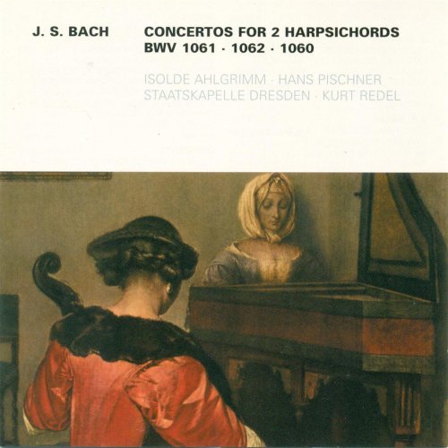 Hans Pischner, Isolde Ahlgrimm, Dresden Staatskapelle, Kurt Redel - J.S. Bach: Concertos for Two Harpsichords (2009)