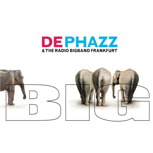 DEPHAZZ, The Radio Bigband Frankfurt - Big (2009)