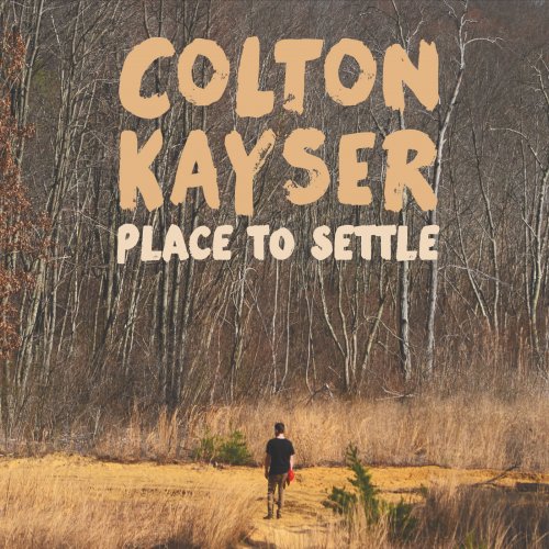 Colton Kayser - Place to Settle (2016)