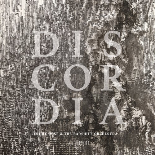 Jeremy Rose, The Earshift Orchestra - Discordia (2024)