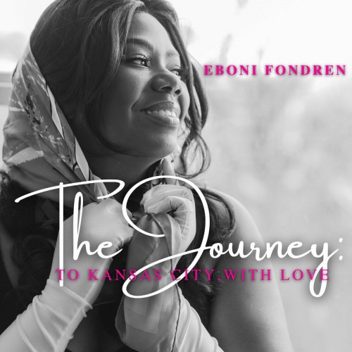 Eboni Fondren - Eboni Fondren, The Journey: To Kansas City with Love (2024) Hi-Res