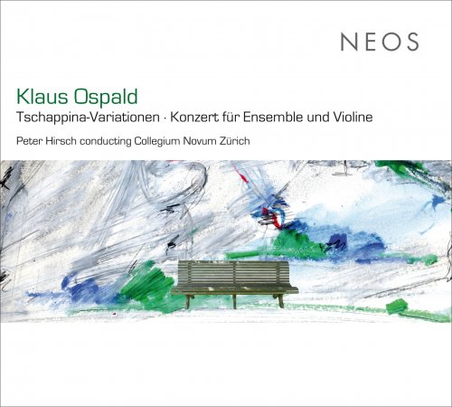 Collegium Novum Zurich, Peter Hirsch - Klaus Ospald: Tschappina Variation (2013)