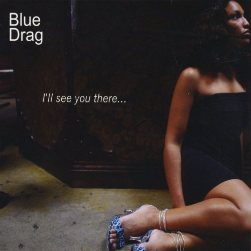 Blue Drag - I'll See You There (2007)