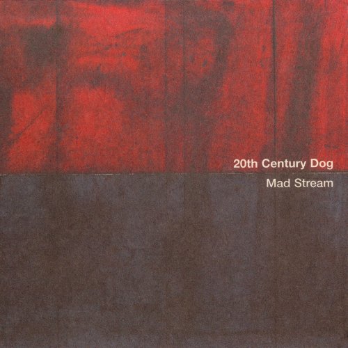 20th Century Dog - Mad Stream (2021) [Hi-Res]