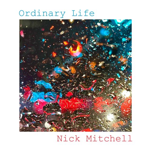 Nick Mitchell - Ordinary Life (2024) [Hi-Res]