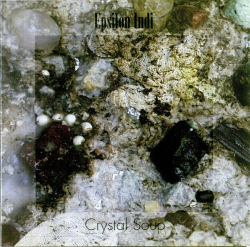 Epsilon Indi - Crystal Soup (1999)