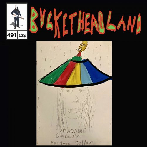 Buckethead - Live From Madame Umbrella Fortune Teller (Pike 491) (2023)