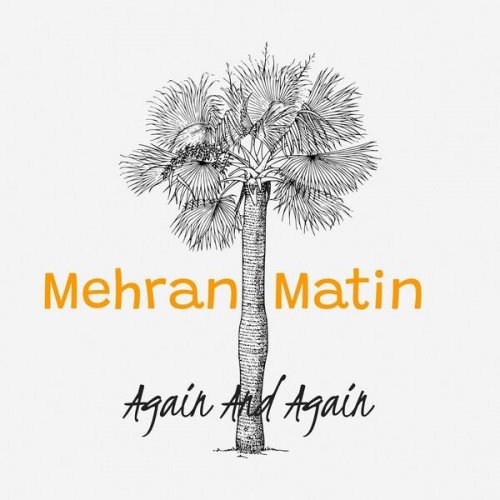 Mehran Matin - Again And Again (2024)