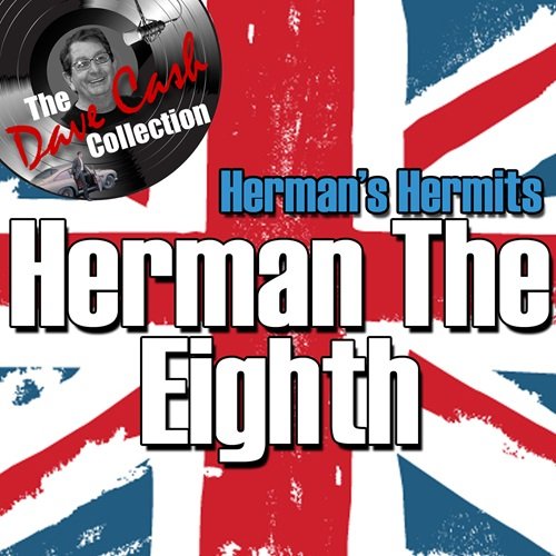 Herman's Hermits - Herman The Eighth - [The Dave Cash Collection] (2011)