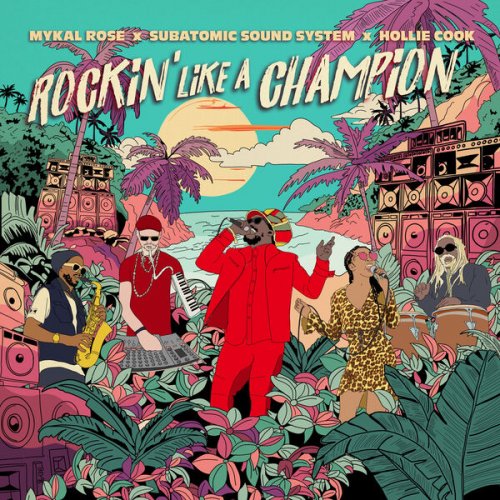 Mykal Rose, Subatomic Sound System, Hollie Cook - Rockin' Like a Champion (2024) [Hi-Res]