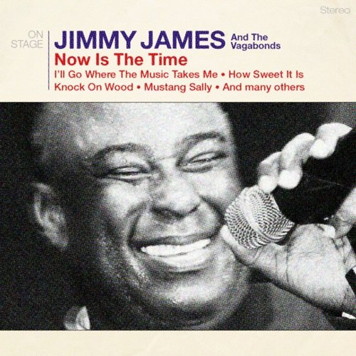 Jimmy James & The Vagabonds - Now Is the Time (2014)