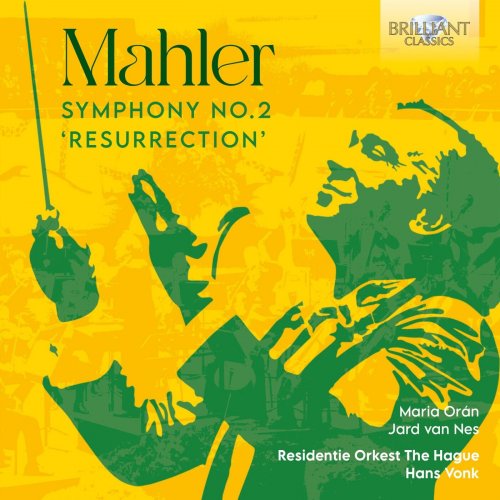 Maria Oràn, Jard van Nes, The Dutch Theatre Choir, Residentie Orchestra The Hague, Hans Vonk - Mahler: Symphony No.2 'Resurrection' (2024)