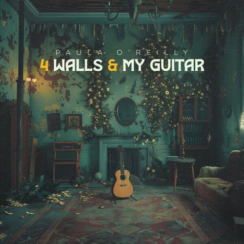 Paula O'Reilly - 4 Walls & My Guitar (2024) [Hi-Res]
