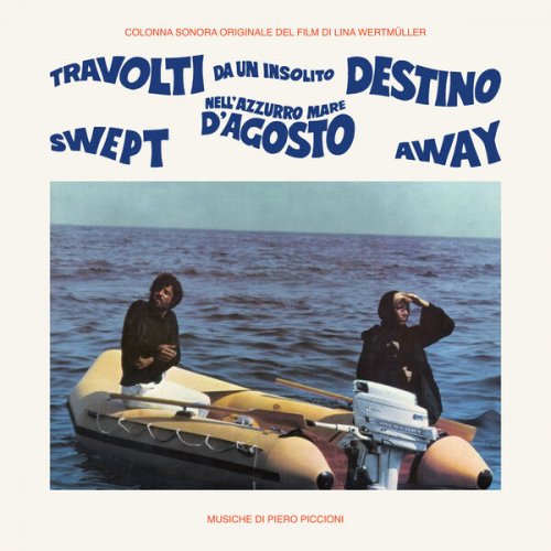 Piero Piccioni - Travolti da un insolito destino nell'azzurro mare d'Agosto (Swept Away) (Original Soundtrack / Remastered 2022) (2024) [Hi-Res]