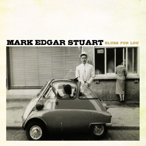 Mark Edgar Stuart - Blues for Lou (2013)