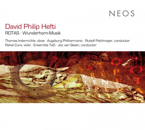 Augsburg Philharmonic Orchestra, Rudolf Piehlmayer, Ensemble Theater am Gleis Winterthur, Jac van Steen - David Philip Hefti: Rotas & Wunderhorn-Musik (2010)