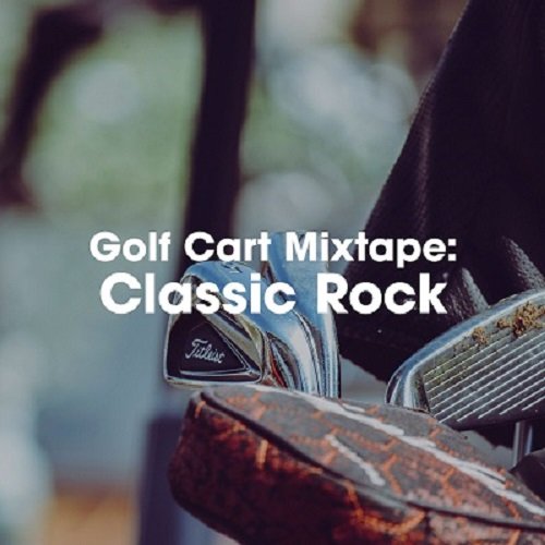 VA - Golf Cart Mixtape: Classic Rock (2024)