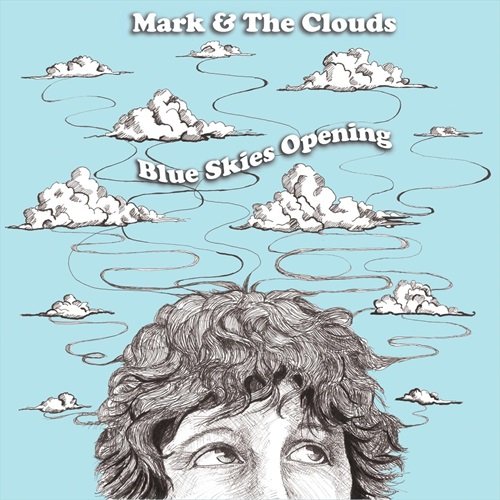 Mark & the Clouds - Blue Skies Opening (2019)