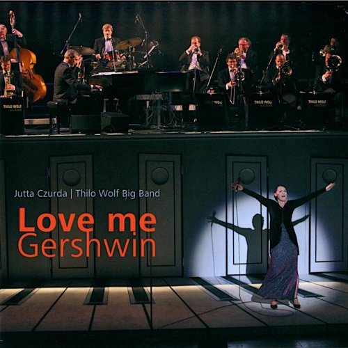 Thilo Wolf Big Band, Jutta Czurda - Love Me Gershwin (Live) (2011)