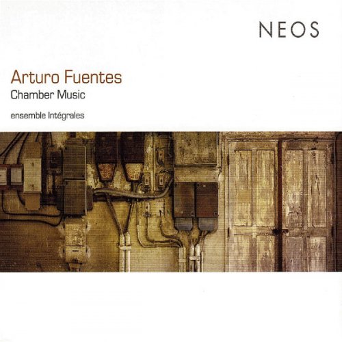 Ensemble Intégrales - Arturo Fuentes: Chamber Music (2010)