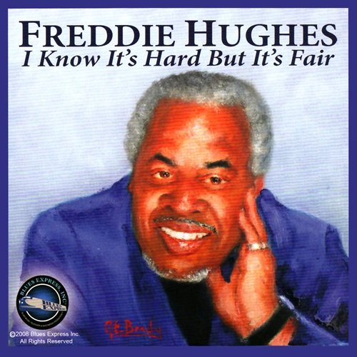 Freddie Hughes - I Know It's Hard But It's Fair (2008)