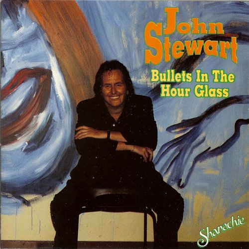 John Stewart - Bullets In The Hourglass (1992)