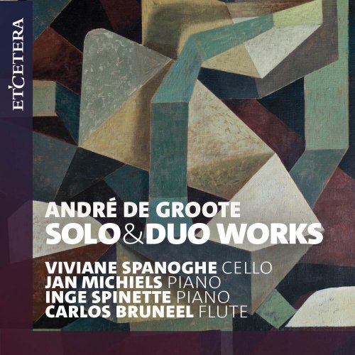 Carlos Bruneel, Jan Michiels, Viviane Spanoghe, Inge Spinette - De Groote: Solo & Duo Works (2024) [Hi-Res]