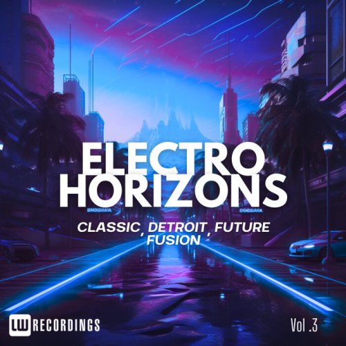 VA - Electro Horizons: Classic, Detroit, Future Fusion, Vol. 03 (2024) FLAC