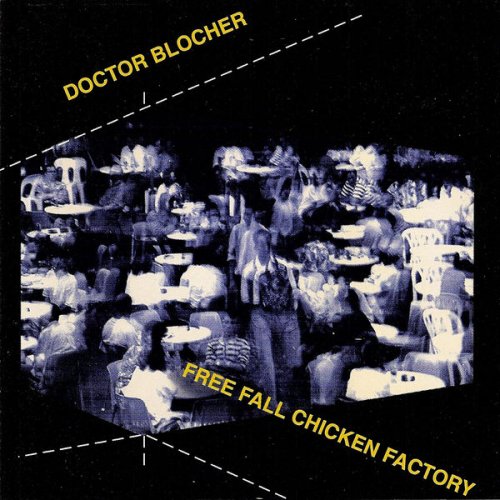 Doctor Blocher - Free Fall Chicken Factory (1993)