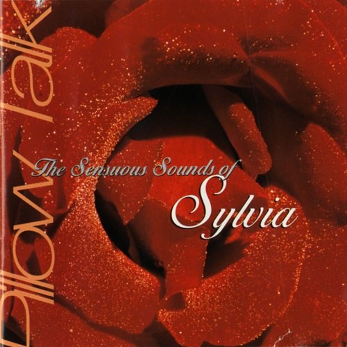 Sylvia - Pillow Talk: The Sensuous Sounds Of Sylvia (1996)