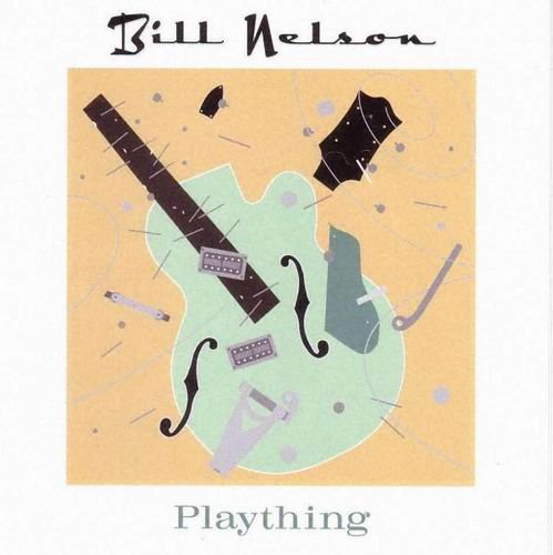 Bill Nelson - Plaything (2003)