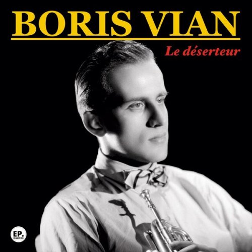 Boris Vian - Le déserteur (Remastered) (2024)